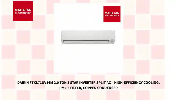 Daikin FTKL71UV16M 2.0 Ton 3 Star Inverter Split AC &ndash; High-Efficiency Cooling, PM2.5 Filter, Copper Condenser by@Outfy