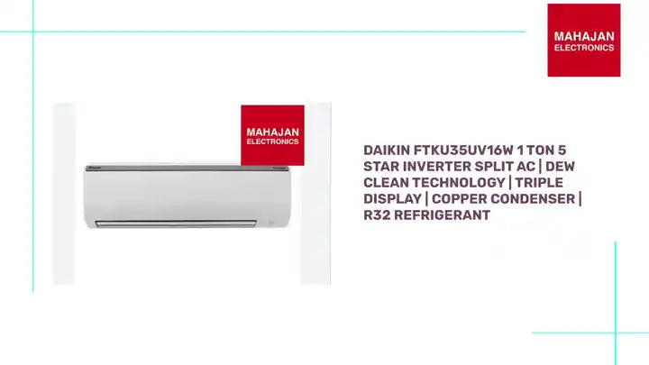 Daikin FTKU35UV16W 1 Ton 5 Star Inverter Split AC | Dew Clean Technology | Triple Display | Copper Condenser | R32 Refrigerant by@Outfy