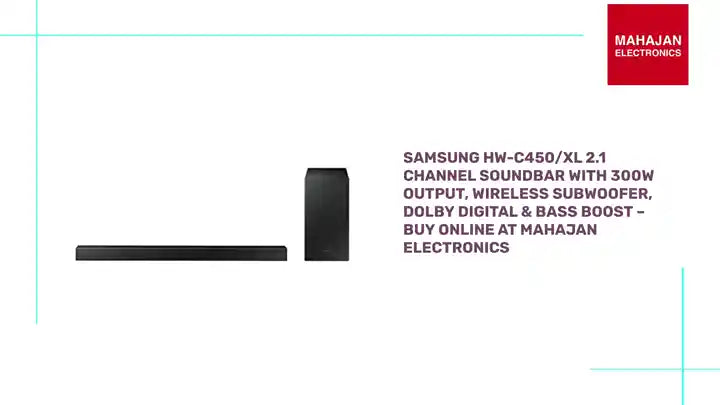 Samsung HW-C450/XL 2.1 Channel Soundbar with 300W Output, Wireless Subwoofer, Dolby Digital &amp; Bass Boost &ndash; Buy Online at Mahajan Electronics by@Outfy