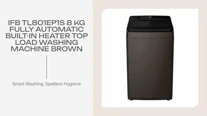 IFB TL801EP1S 8 kg Fully Automatic Built-in Heater Top Load Washing Machine Brown by@Outfy
