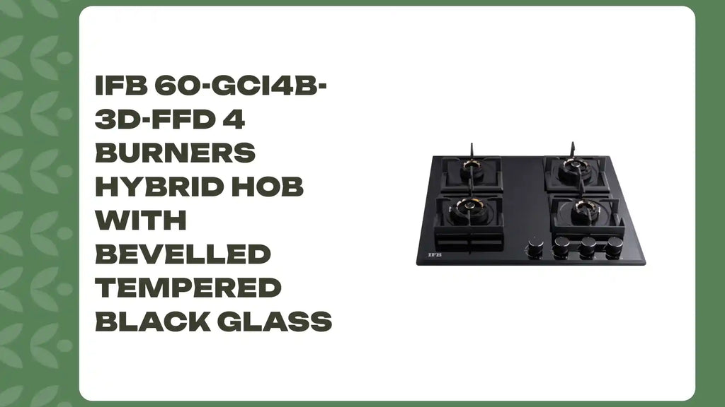 IFB 60-GCI4B-3D-FFD 4 Burners Hybrid Hob with Bevelled Tempered Black Glass by@Outfy