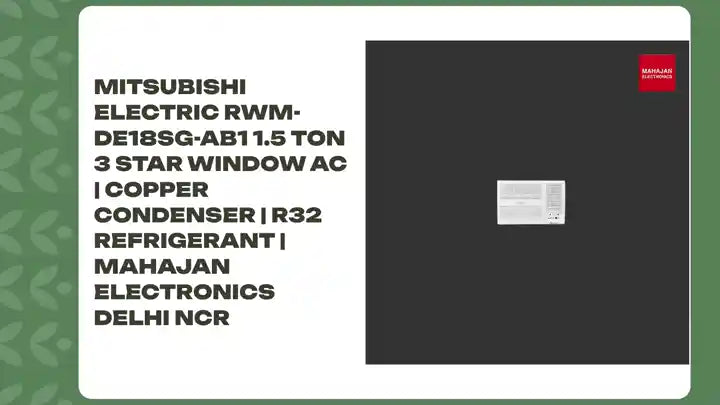 Mitsubishi Electric RWM-DE18SG-AB1 1.5 Ton 3 Star Window AC | Copper Condenser | R32 Refrigerant | Mahajan Electronics Delhi NCR by@Outfy