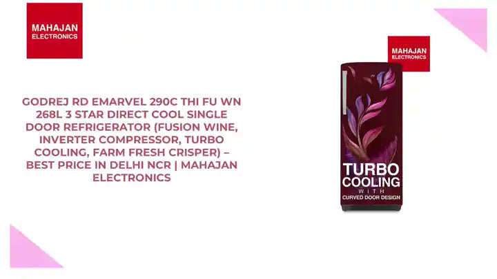 Godrej RD EMARVEL 290C THI FU WN 268L 3 Star Direct Cool Single Door Refrigerator (Fusion Wine, Inverter Compressor, Turbo Cooling, Farm Fresh Crisper) &ndash; Best Price in Delhi NCR | Mahajan Electronics by@Outfy
