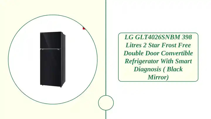 LG GLT4026SNBM 398 Litres 2 Star Frost Free Double Door Convertible Refrigerator with Smart Diagnosis ( Black Mirror) by@Outfy
