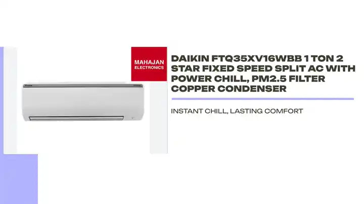 Daikin FTQ35XV16WBB 1 Ton 2 Star Fixed Speed Split AC with Power Chill, PM2.5 Filter Copper Condenser by@Outfy