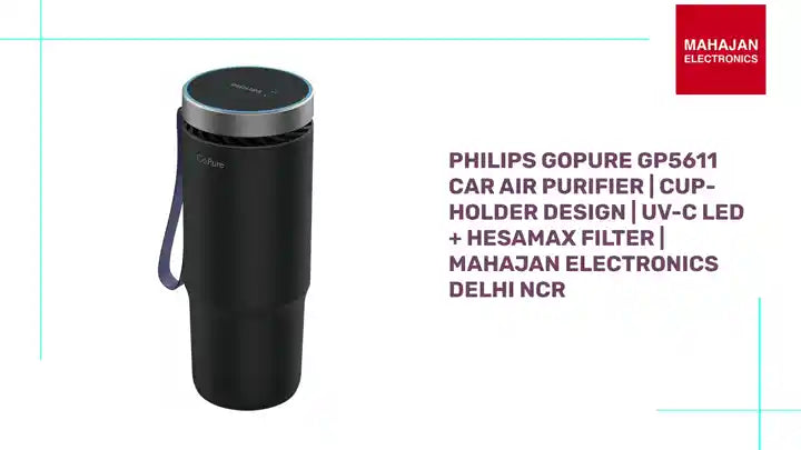 Philips GoPure GP5611 Car Air Purifier | Cup-Holder Design | UV-C LED + HESAMax Filter | Mahajan Electronics Delhi NCR by@Outfy
