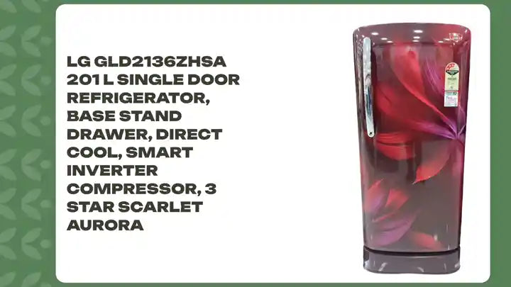 LG GLD2136ZHSA 201 L Single Door Refrigerator, Base Stand Drawer, Direct Cool, Smart Inverter Compressor, 3 Star Scarlet Aurora by@Outfy