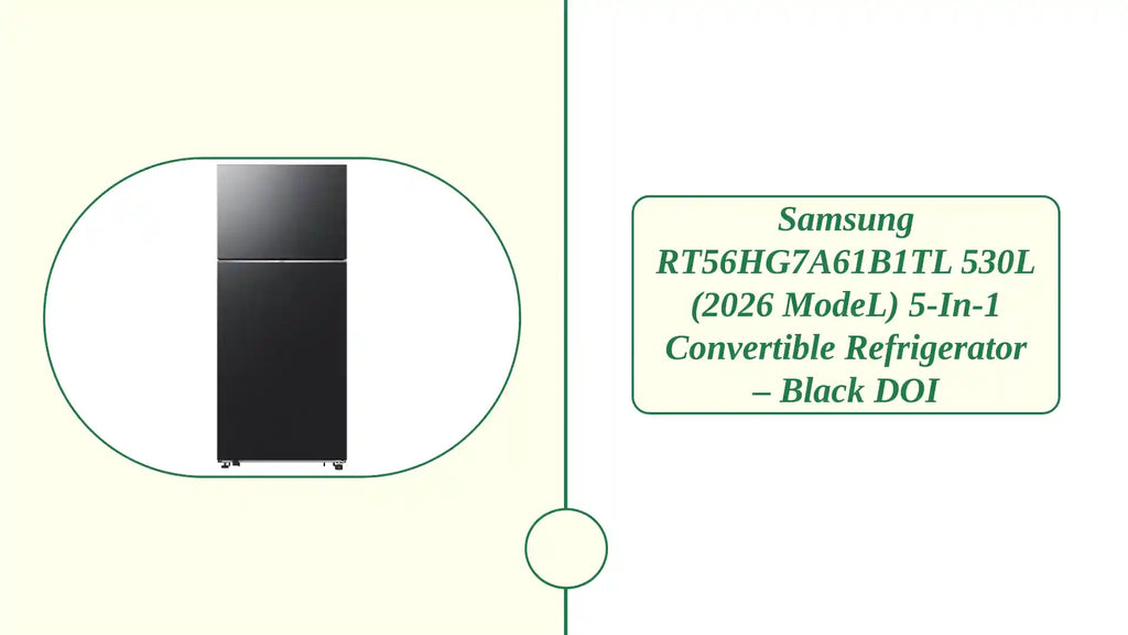 Samsung RT56HG7A61B1TL 530L (2026 ModeL) 5-in-1 Convertible Refrigerator &ndash; Black DOI by@Outfy