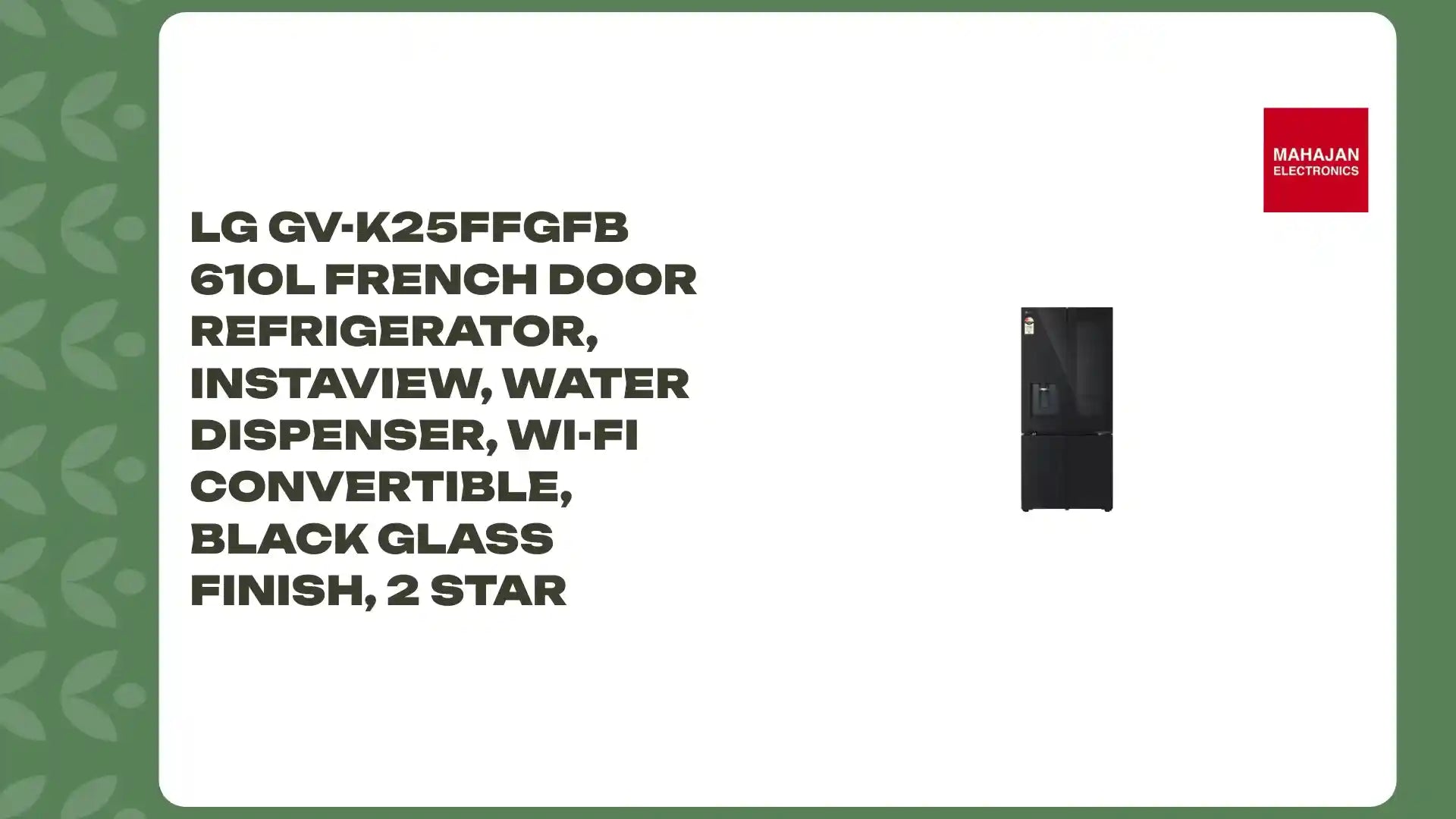 LG GV-K25FFGFB 610L French Door Refrigerator, InstaView, Water Dispenser, Wi-Fi Convertible, Black Glass Finish, 2 Star by@Outfy