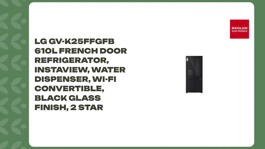 LG GV-K25FFGFB 610L French Door Refrigerator, InstaView, Water Dispenser, Wi-Fi Convertible, Black Glass Finish, 2 Star by@Outfy