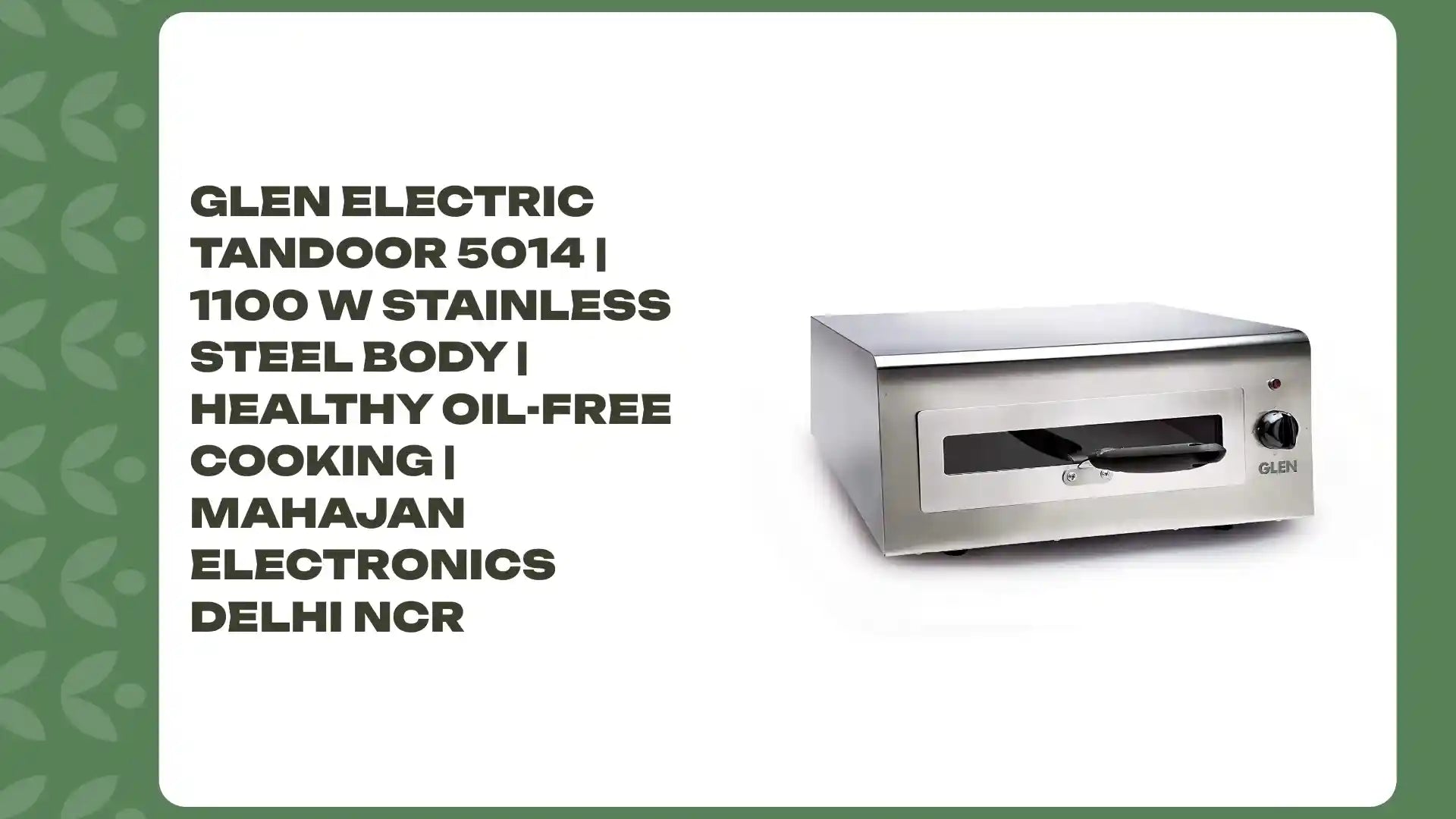 Glen Electric Tandoor 5014 | 1100 W Stainless Steel Body | Healthy Oil-Free Cooking | Mahajan Electronics Delhi NCR by@Outfy