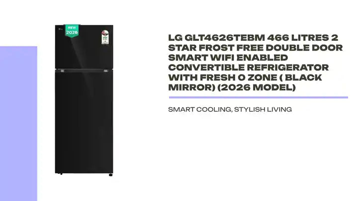 LG GLT4626TEBM 466 Litres 2 Star Frost Free Double Door Smart Wifi Enabled Convertible Refrigerator with Fresh 0 Zone ( Black Mirror) (2026 Model) by@Outfy