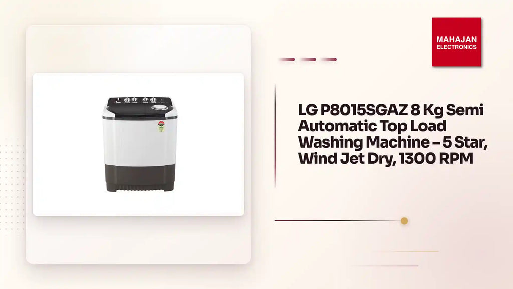 LG P8015SGAZ 8 Kg Semi Automatic Top Load Washing Machine &ndash; 5 Star, Wind Jet Dry, 1300 RPM by@Outfy