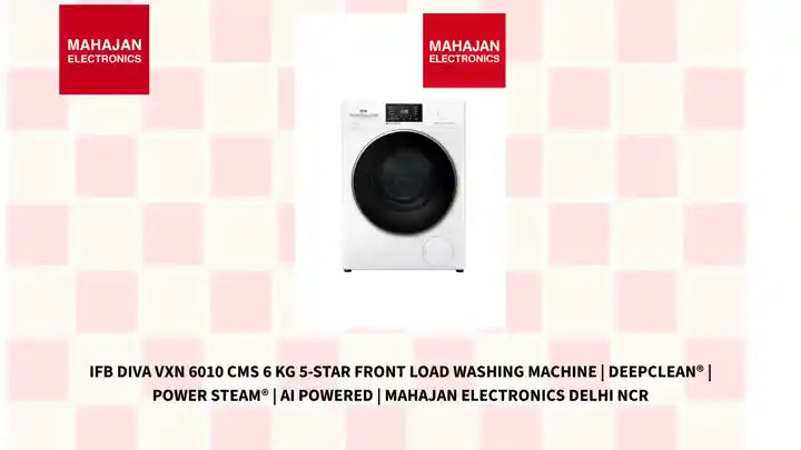 IFB Diva VXN 6010 CMS 6 Kg 5-Star Front Load Washing Machine | DeepClean&reg; | Power Steam&reg; | AI Powered | Mahajan Electronics Delhi NCR by@Outfy