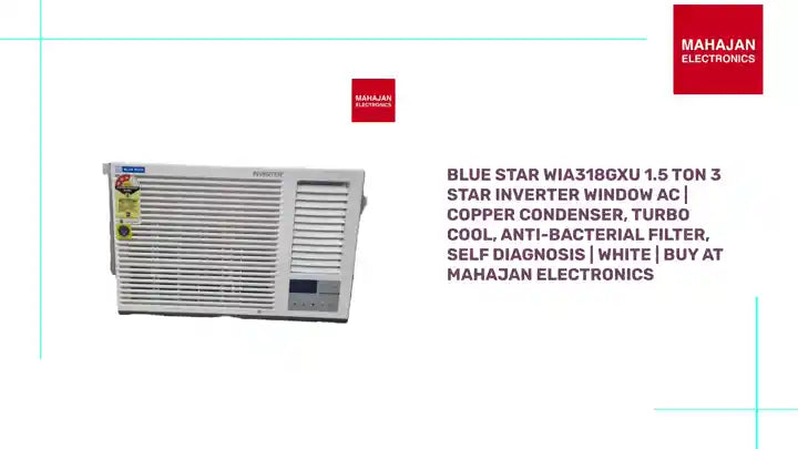 Blue Star WIA318GXU 1.5 Ton 3 Star Inverter Window AC | Copper Condenser, Turbo Cool, Anti-Bacterial Filter, Self Diagnosis | White | Buy at Mahajan Electronics by@Outfy