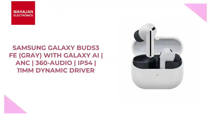 Samsung Galaxy Buds3 FE (Gray) with Galaxy AI | ANC | 360-Audio | IP54 | 11mm Dynamic Driver by@Outfy