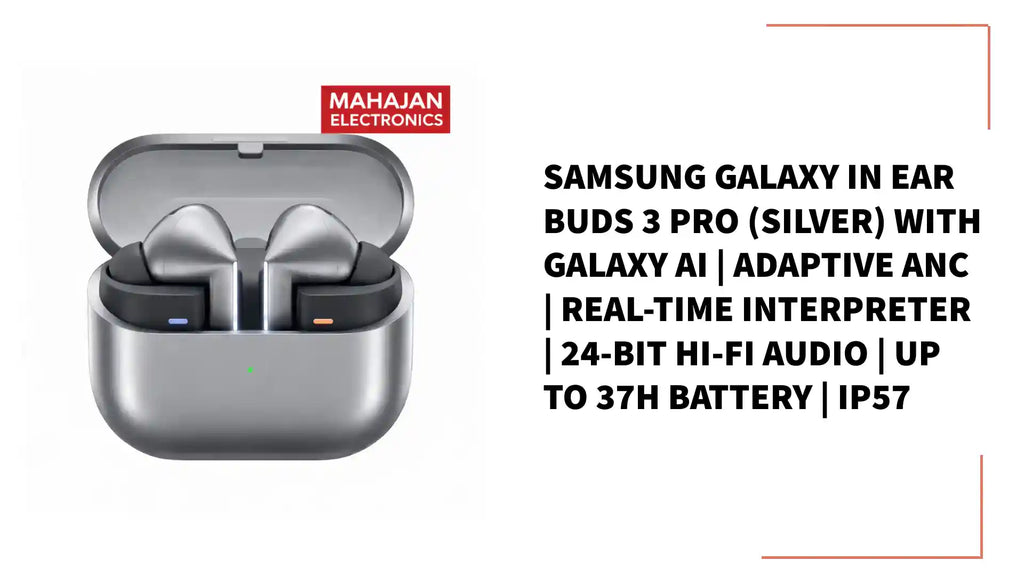 Samsung Galaxy in Ear Buds 3 Pro (Silver) with Galaxy Ai | Adaptive ANC | Real-Time Interpreter | 24-Bit Hi-Fi Audio | Up to 37H Battery | Ip57 by@Outfy