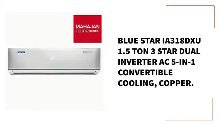 Blue Star IA318DXU 1.5 Ton 3 Star DUAL Inverter AC 5-in-1 Convertible Cooling, Copper. by@Outfy