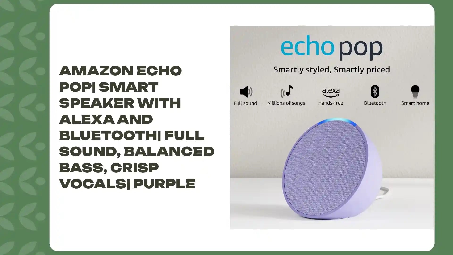 Amazon Echo Pop| Smart speaker with Alexa and Bluetooth| Full sound, balanced bass, crisp vocals| Purple by@Outfy
