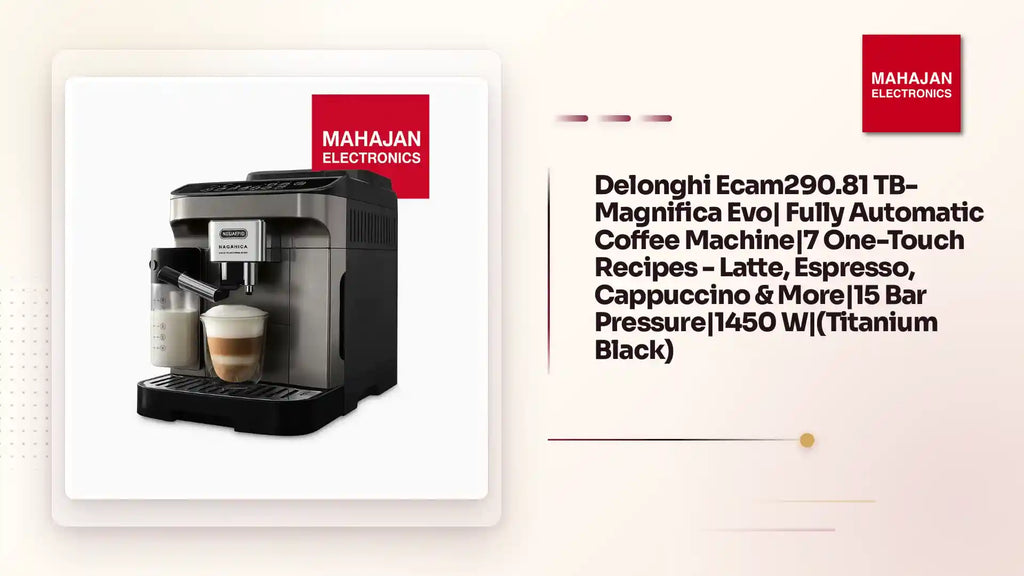 Delonghi Ecam290.81 TB- Magnifica Evo| Fully Automatic Coffee Machine|7 One-Touch Recipes - Latte, Espresso, Cappuccino & More|15 Bar Pressure|1450 W|(Titanium Black) by@Outfy