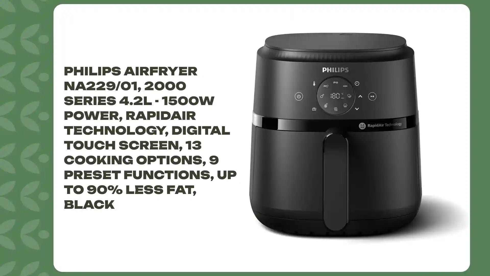 Philips Airfryer NA229/01, 2000 Series 4.2L - 1500W power, RapidAir technology, digital touch screen, 13 cooking options, 9 preset functions, Up to 90% less fat, Black by@Outfy