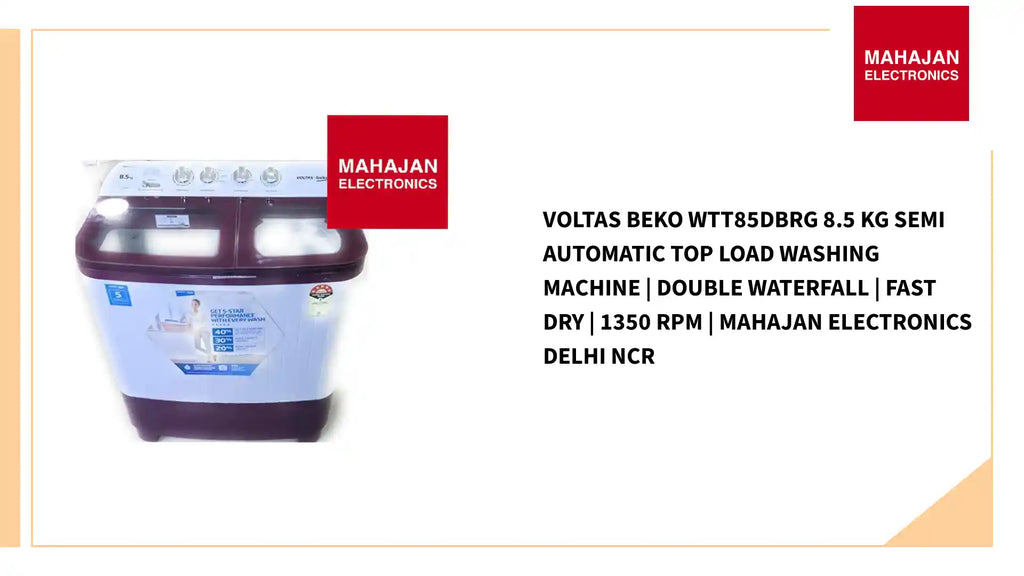 Voltas Beko WTT85DBRG 8.5 Kg Semi Automatic Top Load Washing Machine | Double Waterfall | Fast Dry | 1350 RPM | Mahajan Electronics Delhi NCR by@Outfy