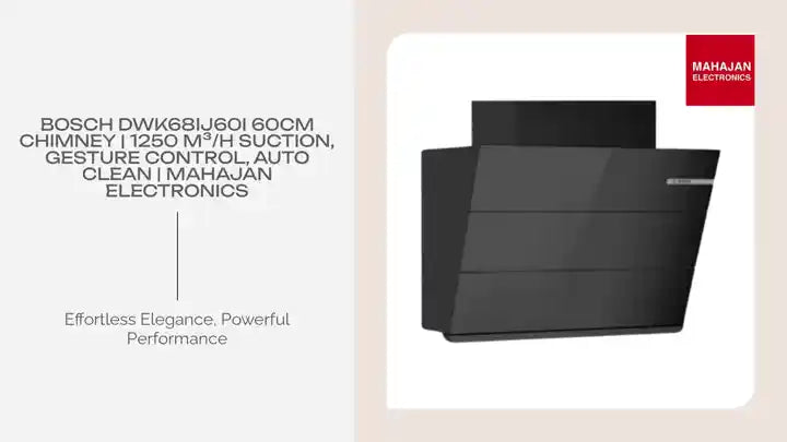Bosch DWK68IJ60I 60cm Chimney | 1250 m&sup3;/h Suction, Gesture Control, Auto Clean | Mahajan Electronics by@Outfy