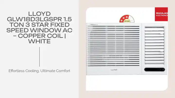 Lloyd GLW18D3FPSPR 1.5 Ton 3 Star Fixed Speed Window AC – Copper Coil | Strong Cooling @ 48°C | Clean Air Filter | White-Online Mahajan Electronics