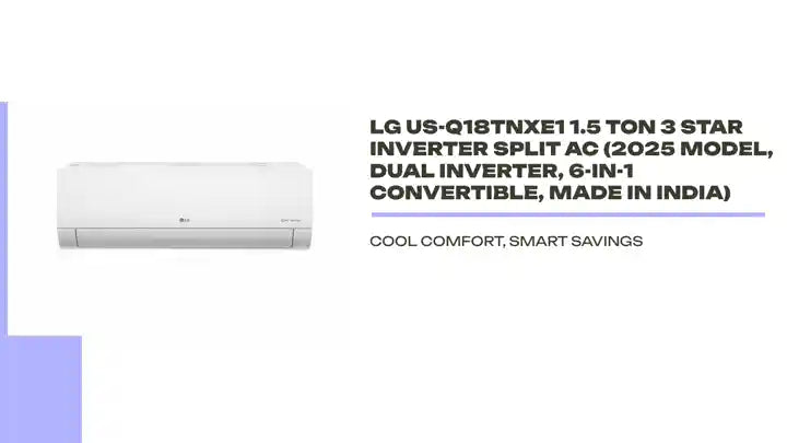 LG US-Q18TNXE1 1.5 Ton 3 Star Inverter Split AC (2025 Model, Dual Inverter, 6-in-1 Convertible, Made in India) by@Outfy