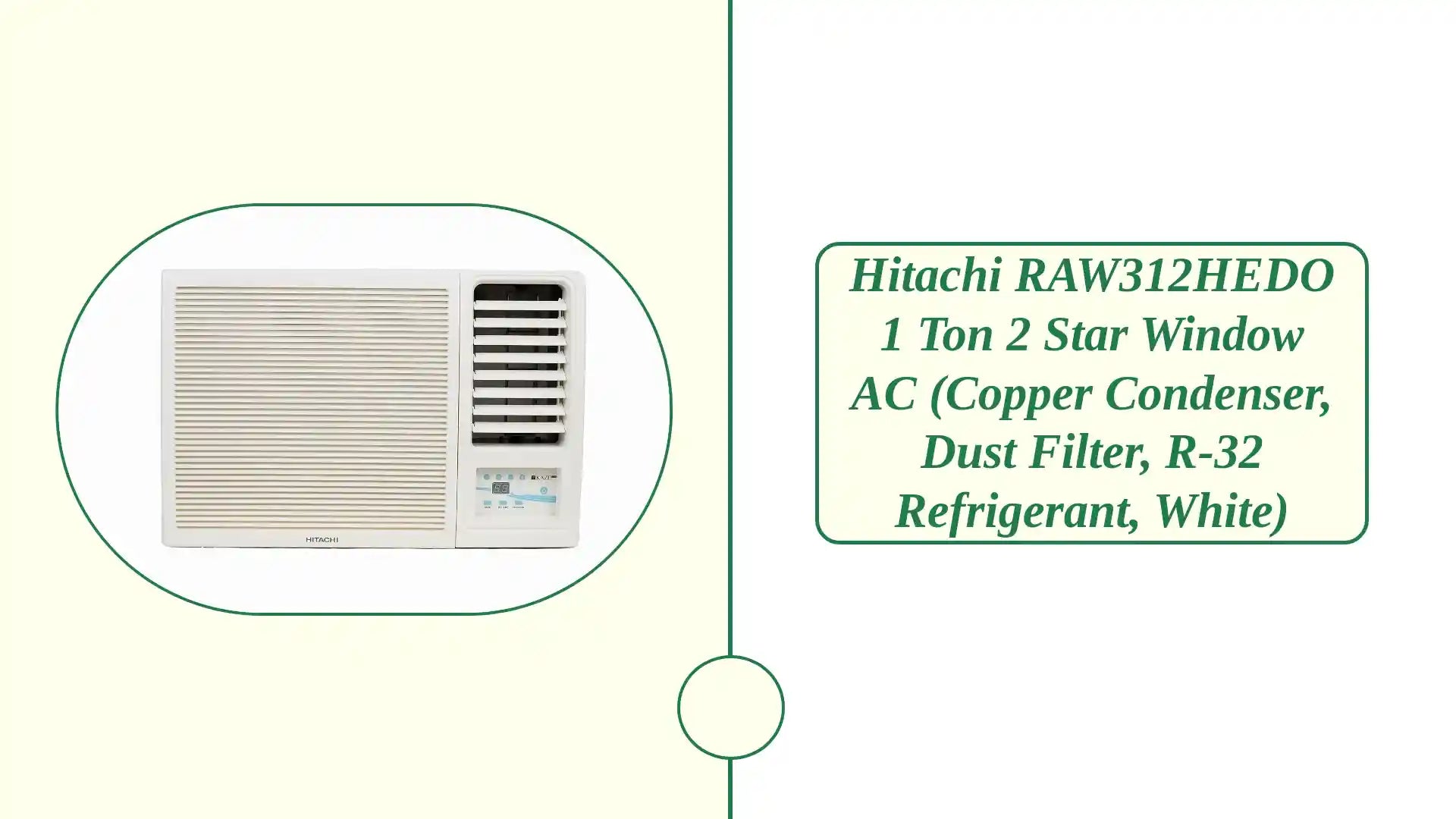 Hitachi RAW312HEDO 1 Ton 2 Star Window AC (Copper Condenser, Dust Filter, R-32 Refrigerant, White) by@Outfy