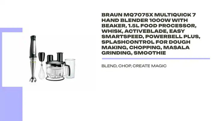 Braun MQ7075X MultiQuick 7 Hand Blender 1000W with Beaker, 1.5L Food Processor, Whisk, ActiveBlade, Easy SmartSpeed, PowerBell Plus, SplashControl for Dough Making, Chopping, Masala Grinding, Smoothie by@Outfy