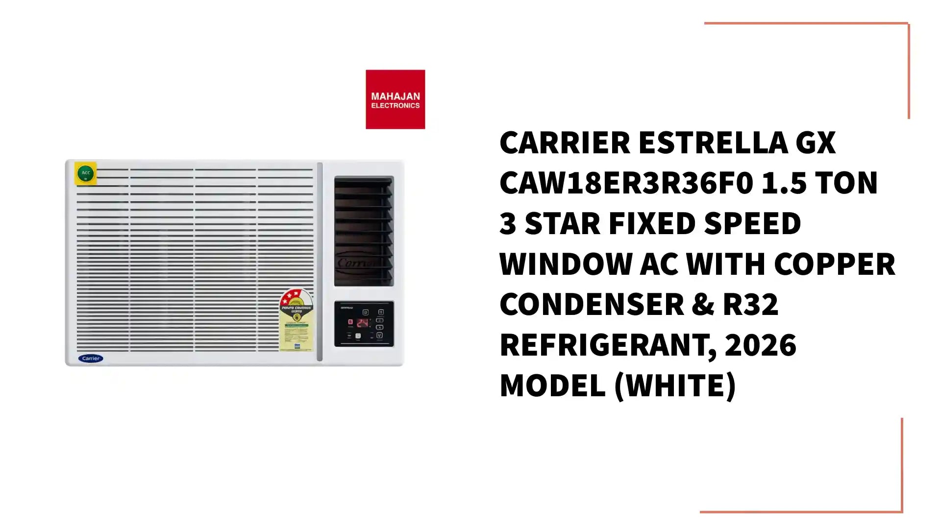 Carrier Estrella Gx CAW18ER3R36F0 1.5 Ton 3 Star Fixed Speed Window AC with Copper Condenser &amp; R32 Refrigerant, 2026 Model (White) by@Outfy