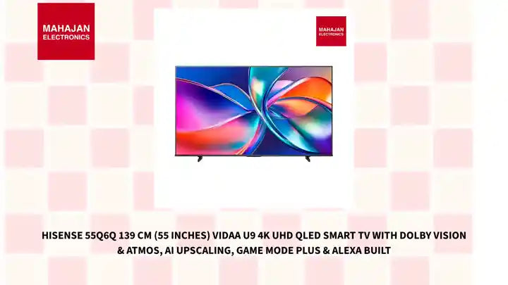Hisense 55Q6Q 139 cm (55 inches) VIDAA U9 4K UHD QLED Smart TV with Dolby Vision &amp; Atmos, AI Upscaling, Game Mode Plus &amp; Alexa Built by@Outfy