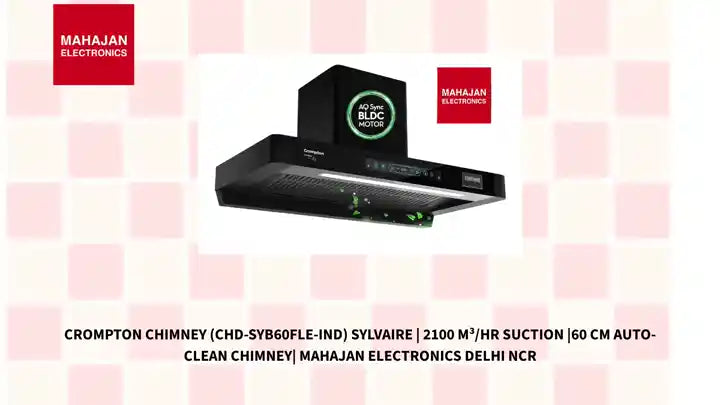 Crompton Chimney (CHD-SYB60FLE-IND) Sylvaire | 2100 m&sup3;/hr Suction |60 cm Auto-Clean Chimney| Mahajan Electronics Delhi NCR by@Outfy