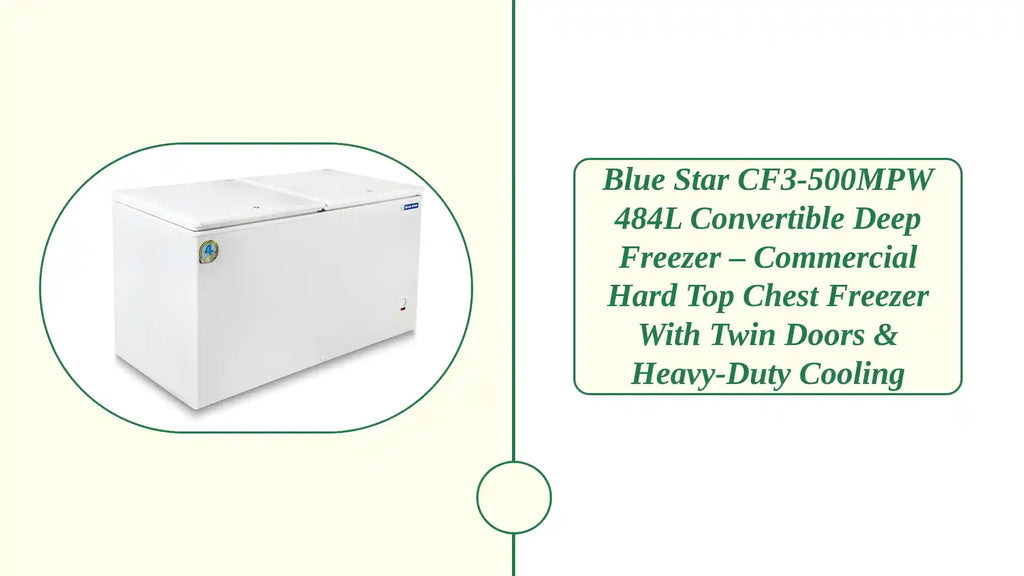 Blue Star CF3-500MPW 484L Convertible Deep Freezer &ndash; Commercial Hard Top Chest Freezer with Twin Doors & Heavy-Duty Cooling by@Outfy