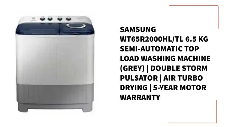 Samsung WT65R2000HL/TL 6.5 Kg Semi-Automatic Top Load Washing Machine (Grey) | Double Storm Pulsator | Air Turbo Drying | 5-Year Motor Warranty by@Outfy