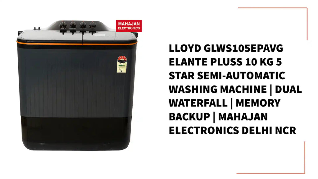 Lloyd GLWS105EPAVG Elante Pluss 10 Kg 5 Star Semi-Automatic Washing Machine | Dual Waterfall | Memory Backup | Mahajan Electronics Delhi NCR by@Outfy