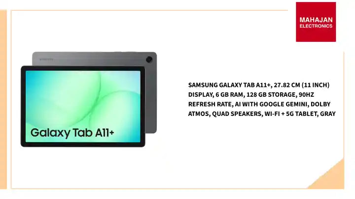 Samsung Galaxy Tab A11+, 27.82 cm (11 inch) Display, 6 GB RAM, 128 GB Storage, 90Hz Refresh Rate, AI with Google Gemini, Dolby Atmos, Quad Speakers, Wi-Fi + 5G Tablet, Gray by@Outfy