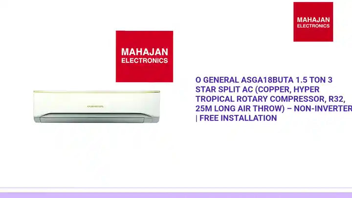 O General ASGA18BUTA 1.5 Ton 3 Star Split AC (Copper, Hyper Tropical Rotary Compressor, R32, 25m Long Air Throw) &ndash; Non-Inverter | Free Installation by@Outfy