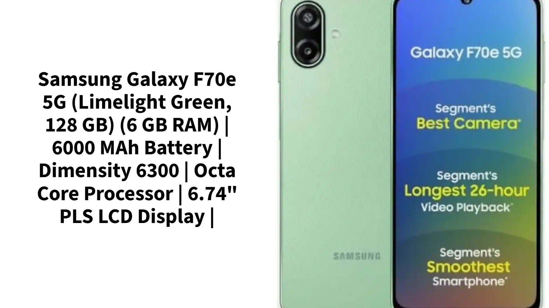 Samsung Galaxy F70e 5G (Limelight Green, 128 GB) (6 GB RAM) | 6000 mAh Battery | Dimensity 6300 | Octa Core Processor | 6.74" PLS LCD Display | by@Outfy