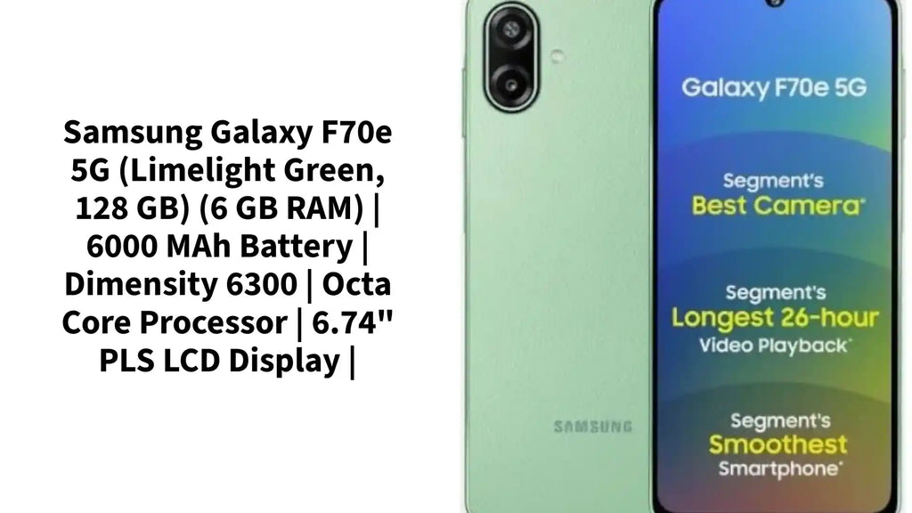 Samsung Galaxy F70e 5G (Limelight Green, 128 GB) (6 GB RAM) | 6000 mAh Battery | Dimensity 6300 | Octa Core Processor | 6.74" PLS LCD Display | by@Outfy