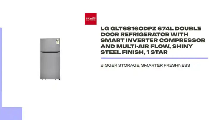 LG GLT6816ODPZ 674L Double Door Refrigerator with Smart Inverter Compressor and Multi-Air Flow, Shiny Steel Finish, 1 Star by@Outfy