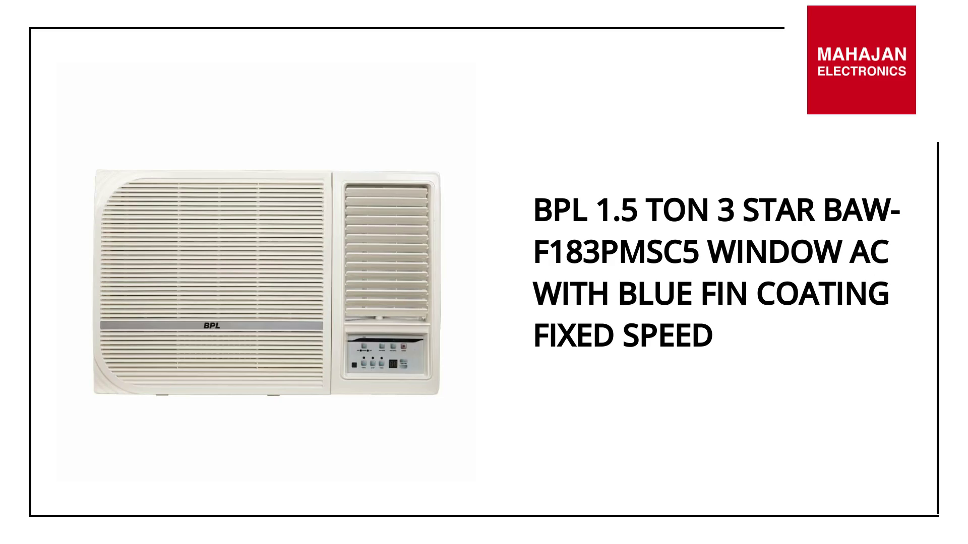 BPL 1.5 Ton 3 Star BAW-F183PMSC5 Window AC with Blue Fin Coating Fixed Speed by@Outfy