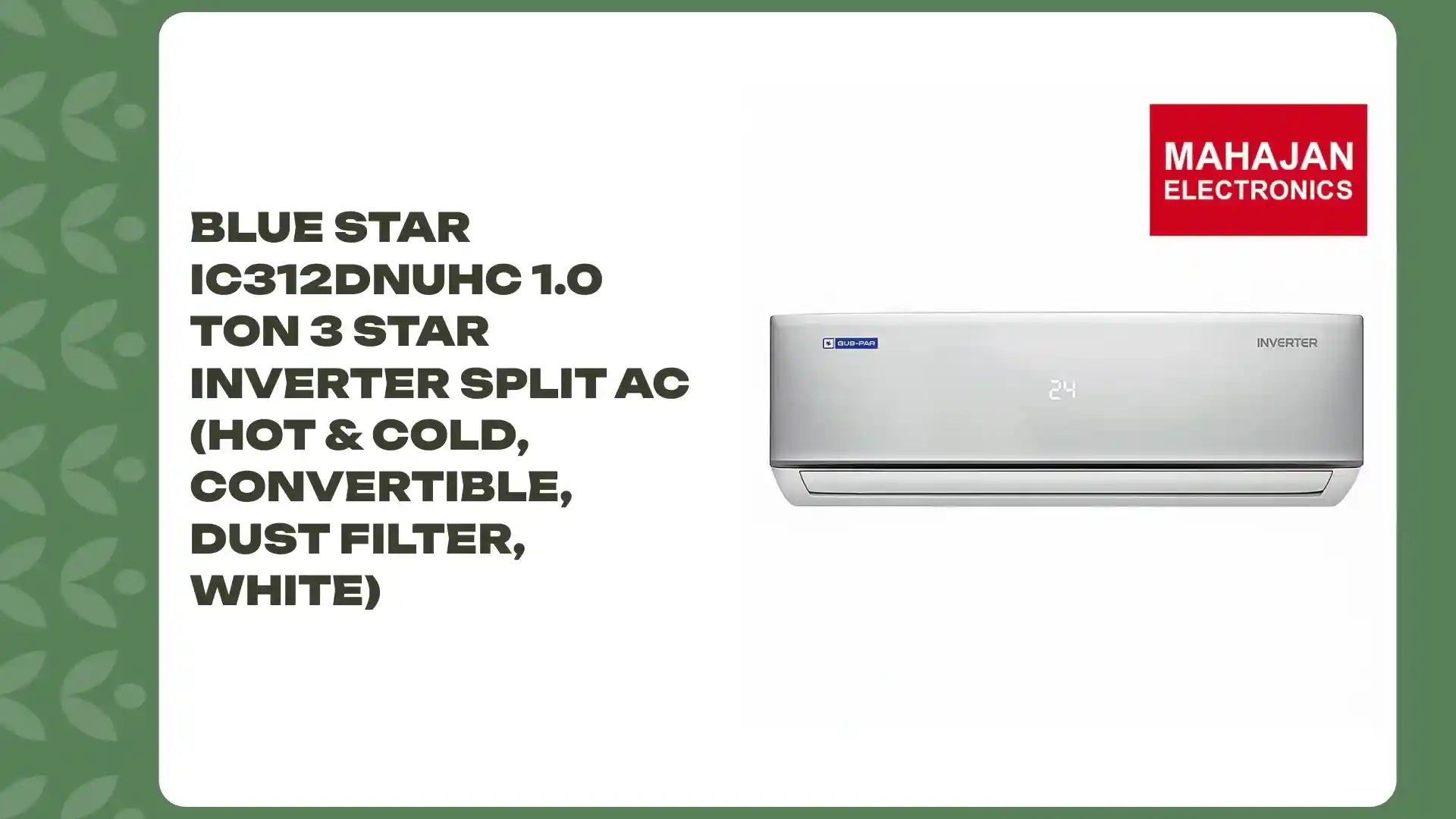 Blue Star IC312DNUHC 1.0 Ton 3 Star Inverter Split AC (Hot &amp; Cold, Convertible, Dust Filter, White) by@Outfy