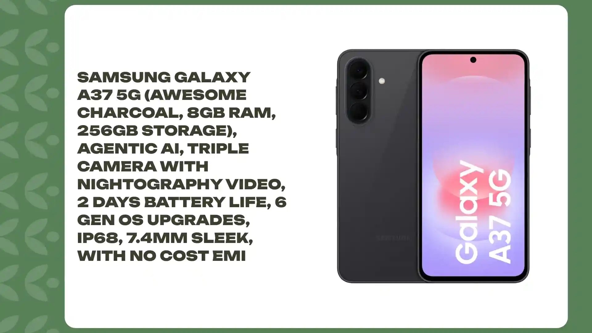 Samsung Galaxy A37 5G (Awesome Charcoal, 8GB RAM, 256GB Storage), Agentic AI, Triple Camera with Nightography Video, 2 Days Battery Life, 6 Gen OS Upgrades, IP68, 7.4mm Sleek, with No Cost EMI by@Outfy