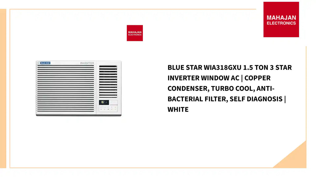 Blue Star WIA318GXU 1.5 Ton 3 Star Inverter Window AC | Copper Condenser, Turbo Cool, Anti-Bacterial Filter, Self Diagnosis | White by@Outfy