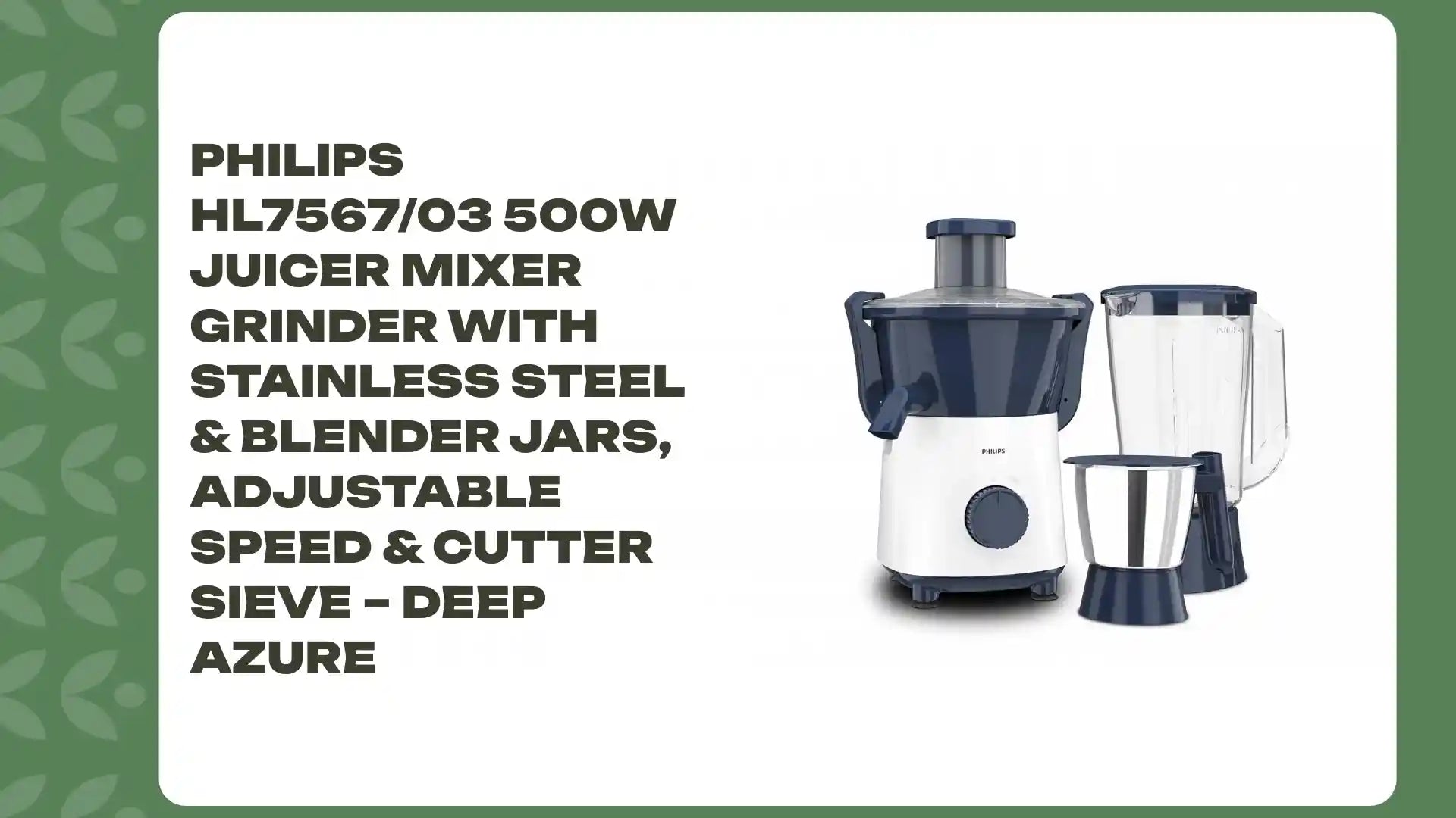 Philips HL7567/03 500W Juicer Mixer Grinder with Stainless Steel &amp; Blender Jars, Adjustable Speed &amp; Cutter Sieve &ndash; Deep Azure by@Outfy