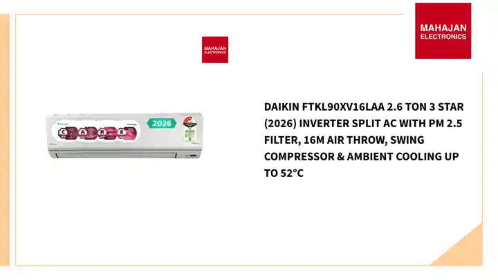 Daikin FTKL90XV16LAA 2.6 Ton 3 Star (2026) Inverter Split AC with PM 2.5 Filter, 16m Air Throw, Swing Compressor &amp; Ambient Cooling up to 52&deg;C by@Outfy