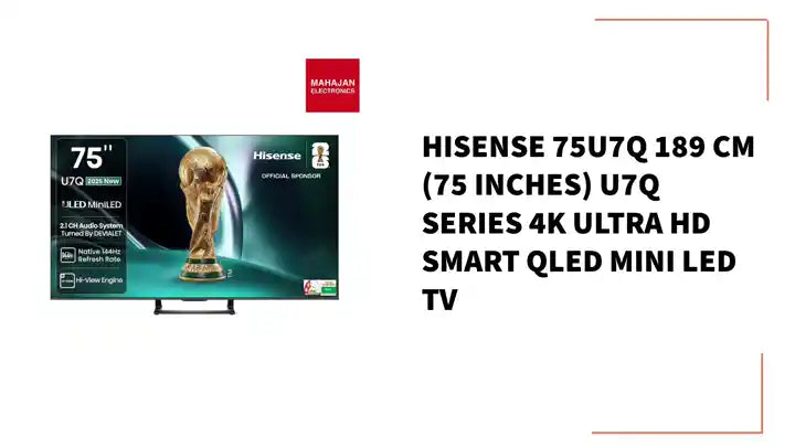 Hisense 75U7Q 189 cm (75 inches) U7Q Series 4K Ultra HD Smart QLED Mini LED TV by@Outfy