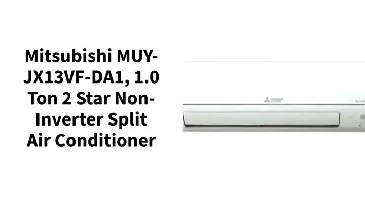 Mitsubishi MUY-JX13VF-DA1, 1.0 ton 2 Star Non-Inverter Split Air Conditioner by@Outfy